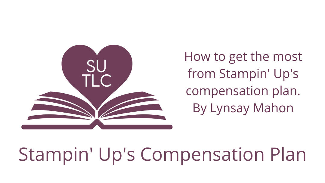Getting The Most From Stampin’ Up!’s Compensation Plan