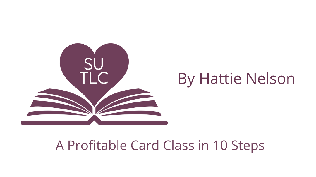 A profitable card class in 10 steps – by Hattie Nelson